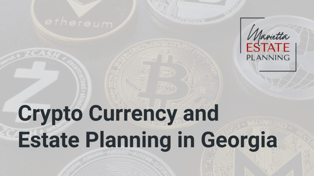Crypto Currency and Estate Planning in Georgia - Marietta Estate Planning - Kim Frye